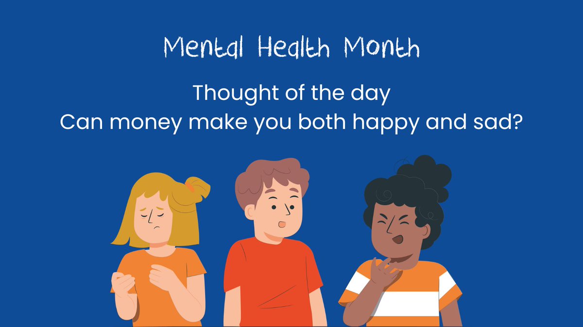 Did you know that May was #MentalHealthMonth? Try this thought of the day and get your students talking about how money makes them feel 🗨️🤔Can money make you both happy and sad? Visit ow.ly/Vqig50RsnJf for more information about our free #PrimarySchool resources.