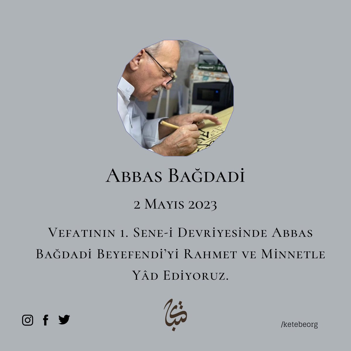 Vefatının 1. Sene-i Devriyesinde Abbas Bağdadi Beyefendi’yi Rahmet ve Minnetle Yâd Ediyoruz. #ketebeorg