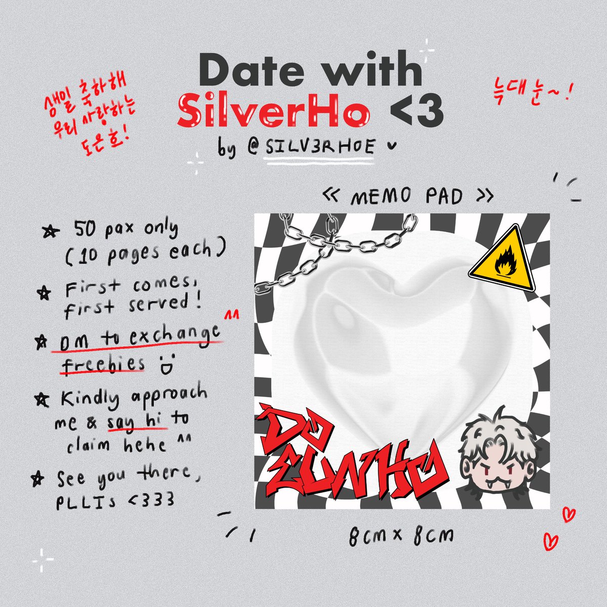 hi MY pllis!! 🤭

ill be giving out freebies on #DateWithSilverHoMY :)) im so excited to meet other pllis since this will be my first time joining plave’s cse! see u there~ 🫶

ps. the quantity is limited so i had to ration the memo pads huhuhu dm if u want to exchange w me! ❤️