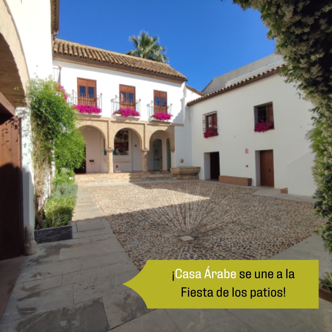 Casa Árabe abre las puertas de sus patios también los fines de semana por la fiesta de los patios y ampliamos los horarios de lunes a viernes. 🕜De L a V: de 10h a 14h y de 16:30 a 22h Fines de semana 4, 5 y 11 y 12:  de 11 a 14h y de 18 a 22h (domingo 12 hasta las 20:30h.)