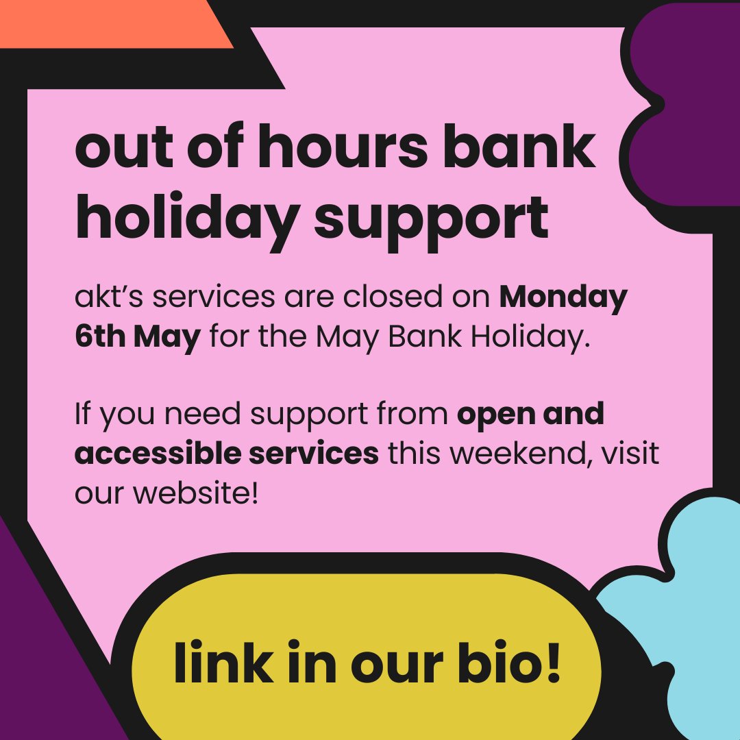 ⚠️ Bank Holiday Hours ⚠️ akt’s services are closed this Saturday, Sunday, and Monday for the Bank Holiday. If you need support from open and accessible services this weekend, head to bit.ly/4bf007X