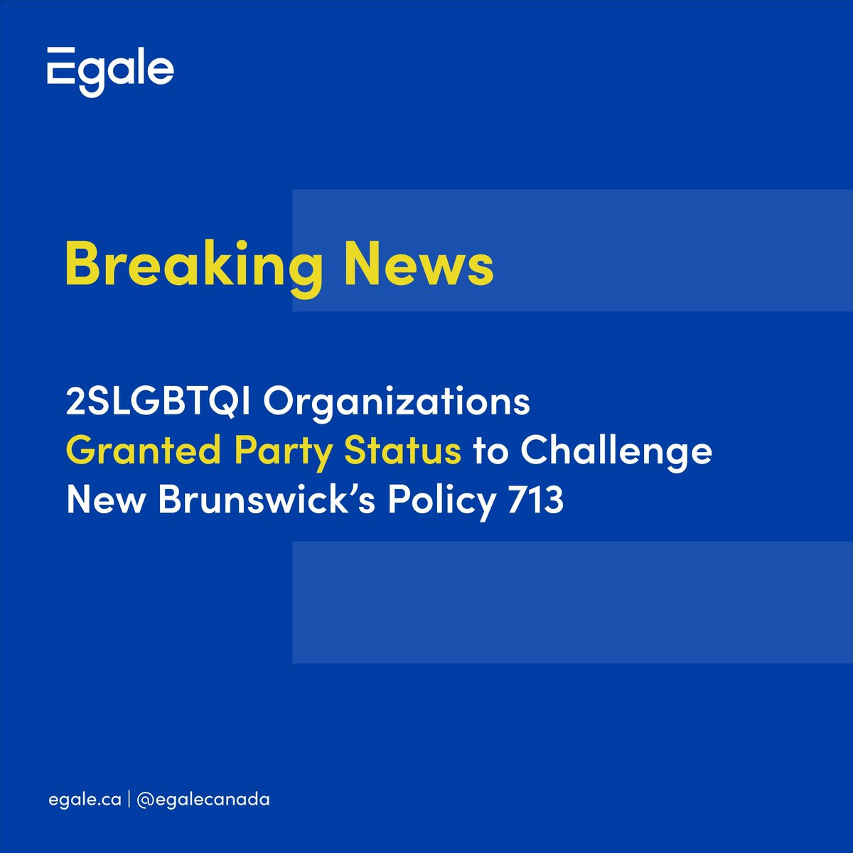 Breaking News: Egale Canada, along with New Brunswick-based 2SLGBTQI organizations @AlterAcadieNB, Chroma NB, and Imprint Youth, have been granted leave to intervene as added parties in litigation challenging changes to #Policy713. Learn more: egale.ca/nb-intervene-m…