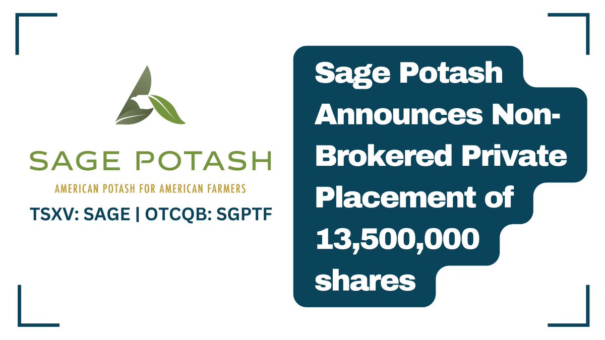 #SagePotash Announces Non-Brokered Private Placement of 13,500,000 shares bit.ly/3Qp8fFS #Potash @Sage_Potash $SAGE.V $SGPTF