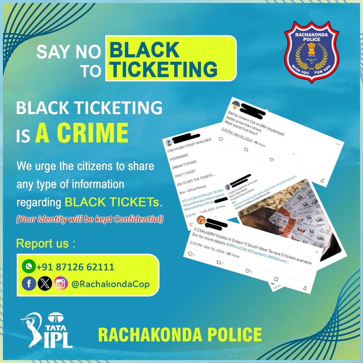 #SayNoToBlackTicketing We urge the citizens to share any information regarding #BlackTickets on our #WhatsApp at 87126 62111. Your identity will be kept #confidential. #IPL #ipltickets #IPL2024 #Cybercrime #ScamAlert