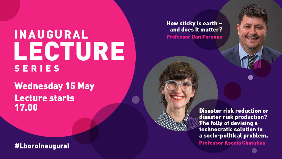 Our next Inaugural Lectures (15 May) feature Professors Ksenia Chmutina and Dan Parsons (@bedform). The #LboroInaugural are free and open to everyone. View the full programme and book your place at bit.ly/40d15Il