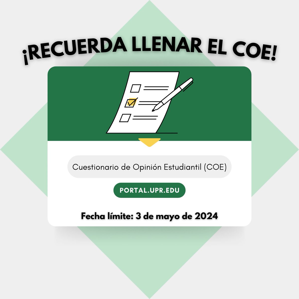 ¡Estudiante del RUM! Te recordamos que tienes hasta mañana, viernes, 3 de mayo a la medianoche para llenar el Cuestionario de Opinión Estudiantil (COE). Para acceder al mismo, debes entrar al portal (portal.upr.edu). Tu participación es muy importante.