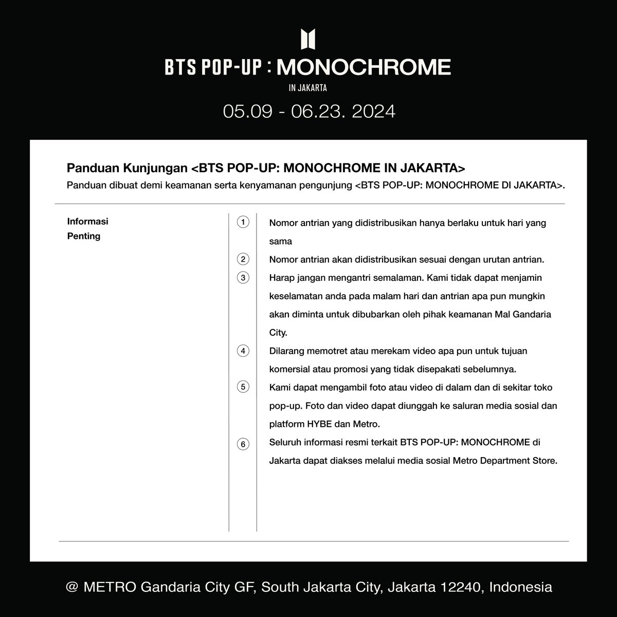 We are pleased to provide information on how to enjoy BTS POP-UP: MONOCHROME at METRO Gandaria City, as well as essential tips on purchasing your merchandise.

See you soon! 💜

#BTS #방탄소년단 #MONOCHROME #MNCR #BTS_POPUP #Jakarta #ShopatMETRO