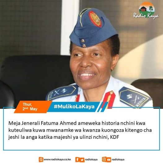 Meja Jenerali Fatuma Ahmed ameweka historia nchini kwa kuteuliwa kuwa mwanamke wa kwanza kuongoza kitengo cha jeshi la anga katika majeshi ya ulinzi nchini, KDF #MulikoLaKaya