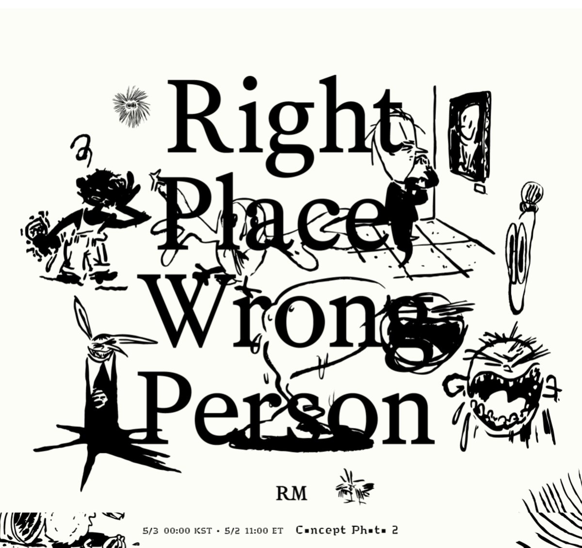 RM IS COMING COME BACK TO ME IS COMING RIGHT PLACE WRONG PERSON #RM #RightPlaceWrongPerson