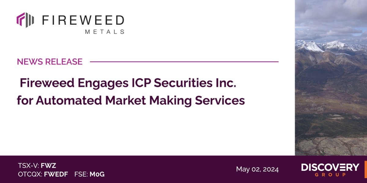 NEWS: Fireweed Engages ICP Securities Inc. for Automated Market Making Services Full Release: hubs.li/Q02vP8r30 $FWZ.v $FWEDF