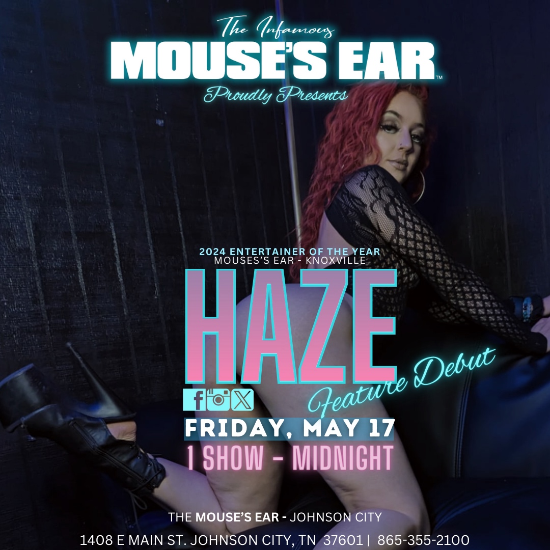 🎉🎉🎉 Party with us on May 17 as Haze makes her debut as a feature entertainer at The Mouse's Ear - Johnson City! Don't miss this one night only event, starting at midnight! #FeatureEntertainer #Nightlife #TheMousesEar #JohnsonCityTN