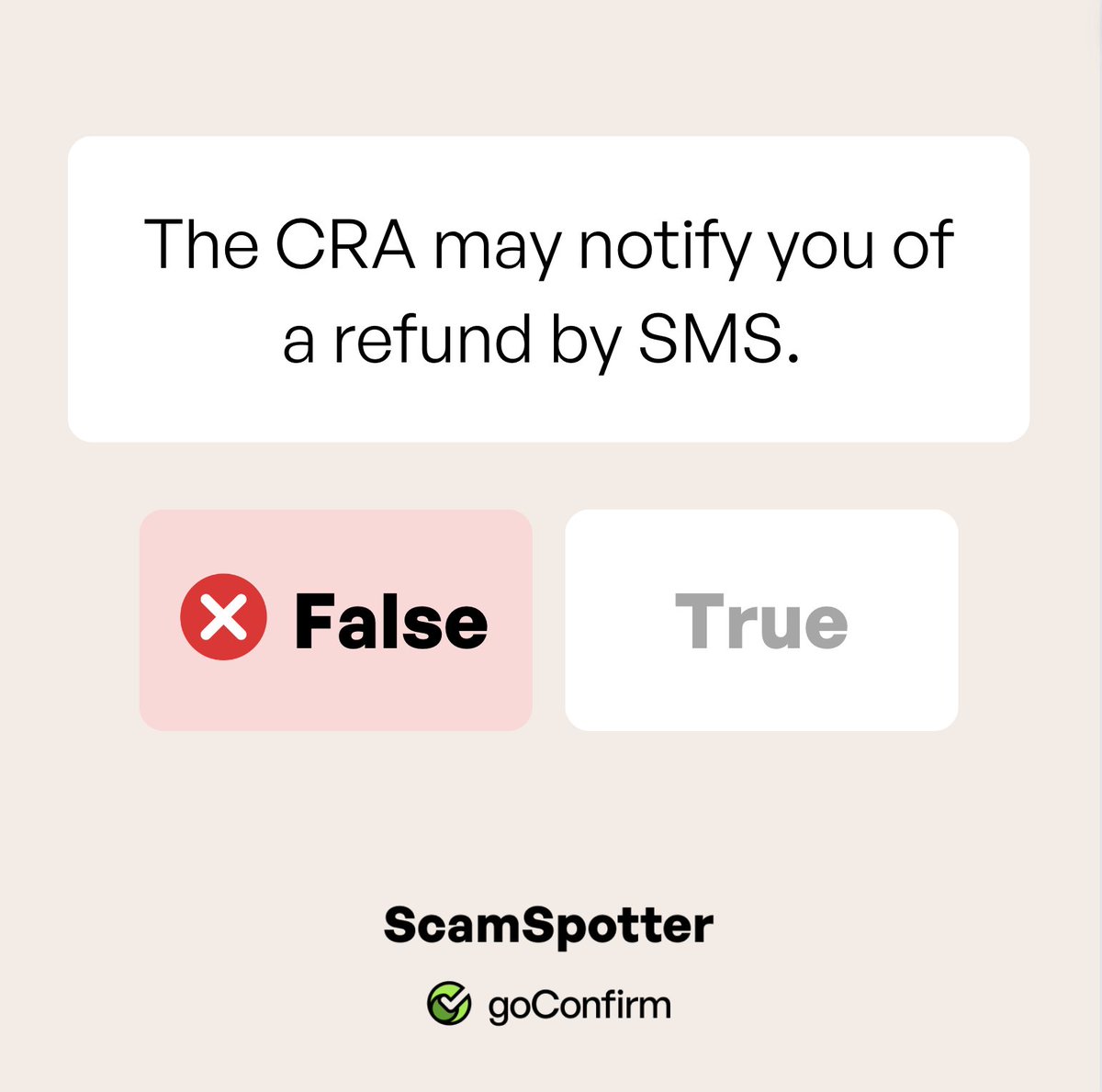 Received a text claiming to be from CRA about a refund? Scammers often use this tactic to steal your info. CRA usually contacts via post, phone, or internal mail. If suspicious, visit goconfirm.com/scamspotter to learn more. 

#goConfirm #ScamSpotter #CyberSecurity