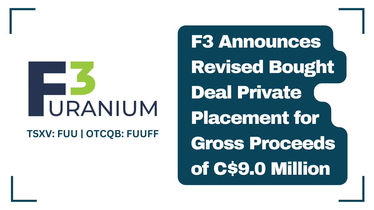 #F3Uranium Announces Revised Bought Deal Private Placement for Gross Proceeds of C$9.0 Million bit.ly/3UrCkFU #Uranium #CriticalMinerals @F3Uranium $FUU.V $FUUFF