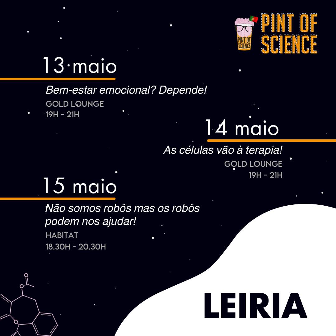 • PINT OF SCIENCE PROMOTES SCIENCE TALKS IN LEIRIA’S BARS •
Andreia Antunes, researcher and PhD fellow in regenerative medicine and Marlene Rosa, researcher in neurosciences, will be speakers at the #pintofscience Festival. #ciTechCare
+info: pintofscience.pt/programa