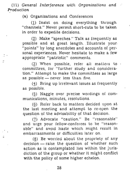 During WW2 the CIA published, the "Simple Sabotage Field Manual" with instructions on how to disrupt enemy operations. Today it provides an unexpected blueprint for corporate inefficiency.👇

(1) Insist on doing everything through "channels." Never permit short-cuts to be taken