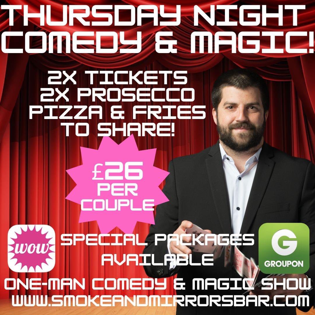 Every Thursday Night we have teamed up with Groupon & Wowcher hosting 2 House Magician One Man Comedy & Magic Events in the Smoke & Mirrors Theatre. For £26, you will receive 2x Show Tickets, 2x Glasses Prosecco, A. 9in Stone-baked Pizza to share plus a portion of fries.