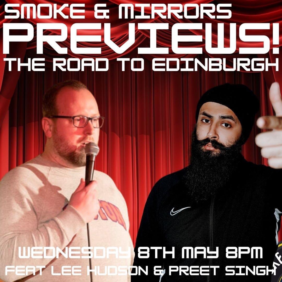 On Wednesday 8th we have our 2nd Edinburgh Preview of the season at Smoke & Mirrors with Lee Hudson and Preet Singh joining us for a night of Edinburgh bound comedy from 8pm. Tickets are Live now at smokeandmirrorsbar.com/tickets (Use Code MAGICSUMMER to get 20% Off Tickets)