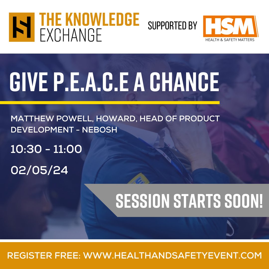 Session starts in 10 mins! 🗣️ Head over to The Knowledge Exchange supported by HSM, to hear NEBOSH's session: Give P.E.A.C.E a chance! #HSE2024