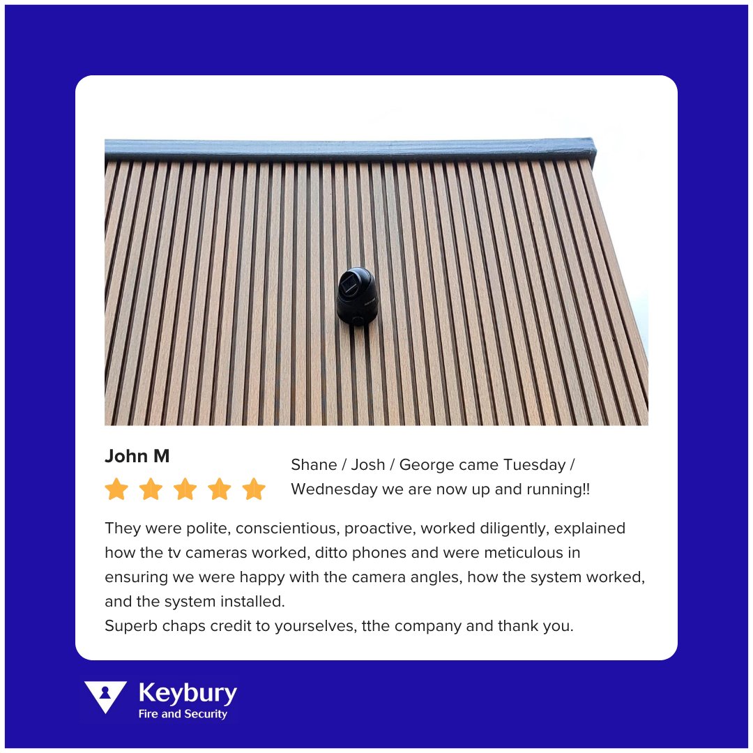 Fabulous feedback for the team It's our family business to protect your family and your business CCTV, Intruder Alarm, Access Control, Fire Alarm NSI Gold & BAFE approved keybury.co.uk 01535 661197 sales@keybury.co.uk #home #feedback