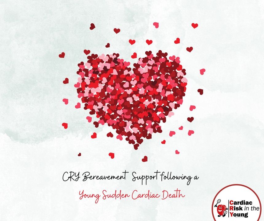 So many people have contacted CRY wondering if there are others they could talk to who have suffered similarly. If you would like to speak about bereavement support please contact CRY’s support team on 01737 363222 or email cry@c-r-y.org.uk. c-r-y.org.uk/bereavement/