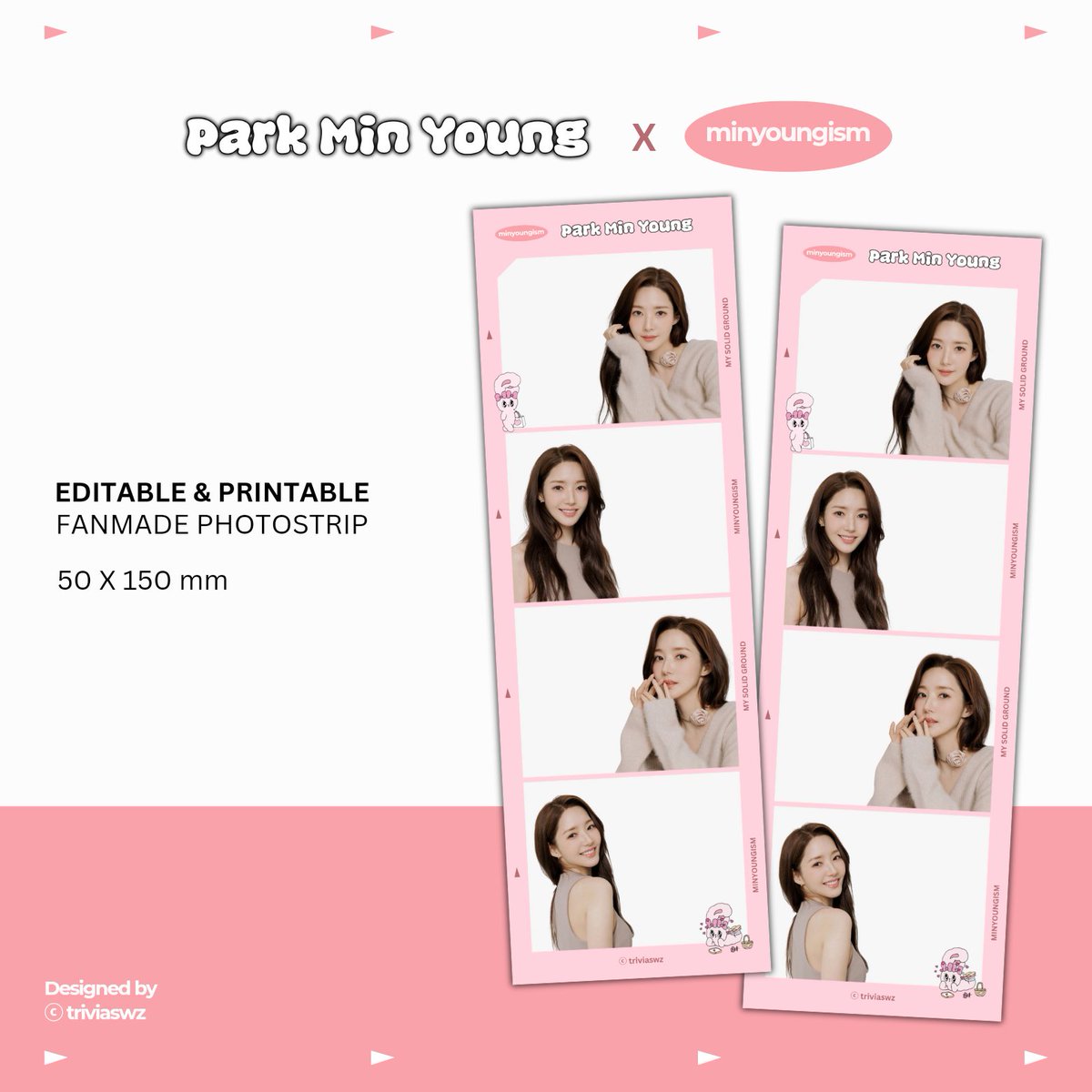 #ParkMinYoung X MINYOUNGISM
Editable & Printable Fanmade Photostrip
ⓒ triviaswz

ᕱ⑅ᕱ bit.ly/minyoungism

🩷 Credits will be appreciated! ✨️
╳ Do not use for commercial purposes ╳

#내남편과결혼해줘 #내남결
#박민영 #パクミニョン #朴敏英 
#พัคมินยอง #MarryMyHusband