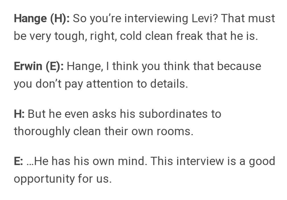 Thinking about this smartpass interview after reading Bad Boy. Levi being called a clean freak, but he explains that for him cleanliness is a form of dignity and a way to be healthier. Also, Erwin just undestands him and I think it's beautiful.