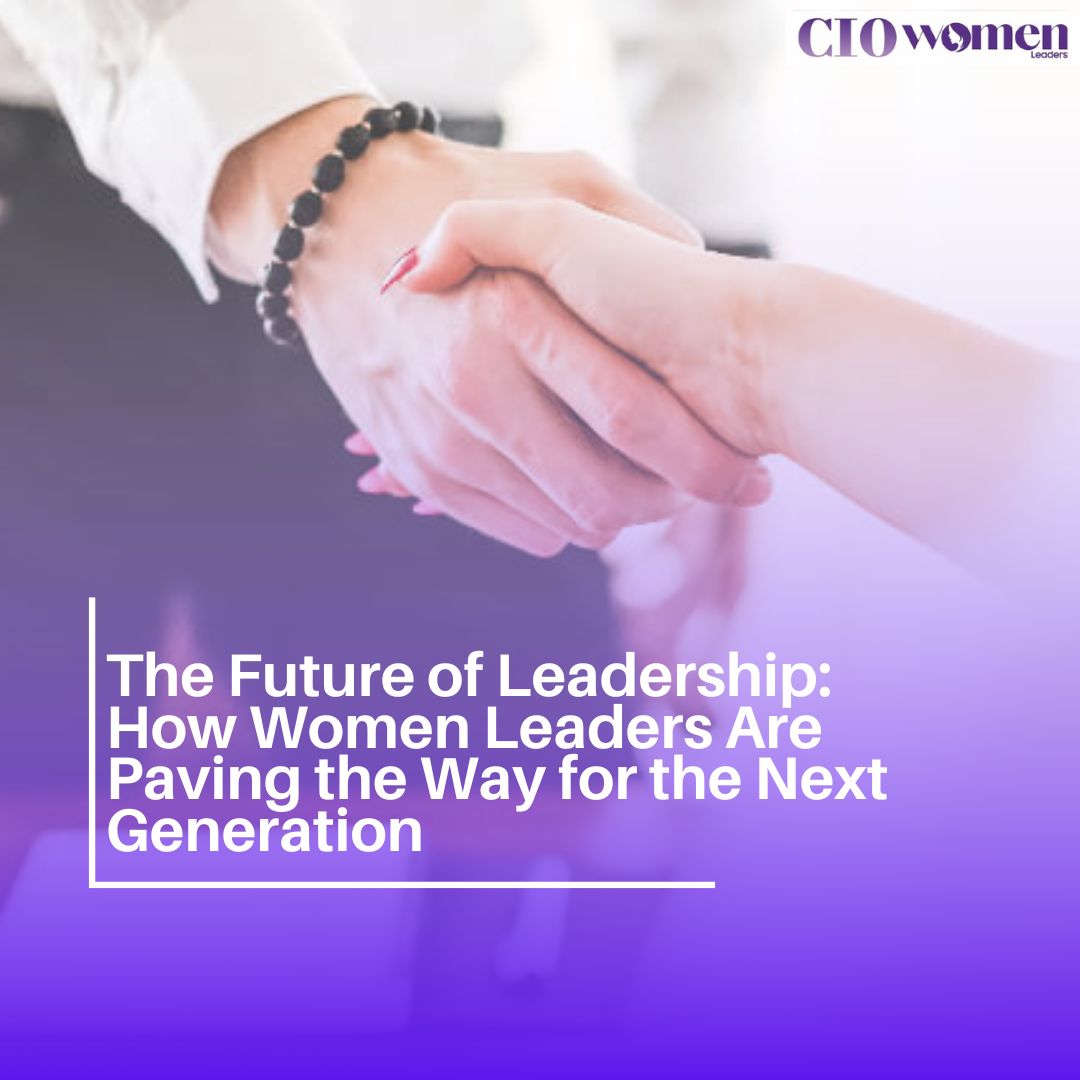 The Future of Leadership:  How Women Leaders Are Paving the Way for the Next Generation

For more Details: shorturl.at/pMVX7

#CIOWomenLeaders  #EmpoweringWomenLeadership #womenentrepreneurs #WomenLeadership