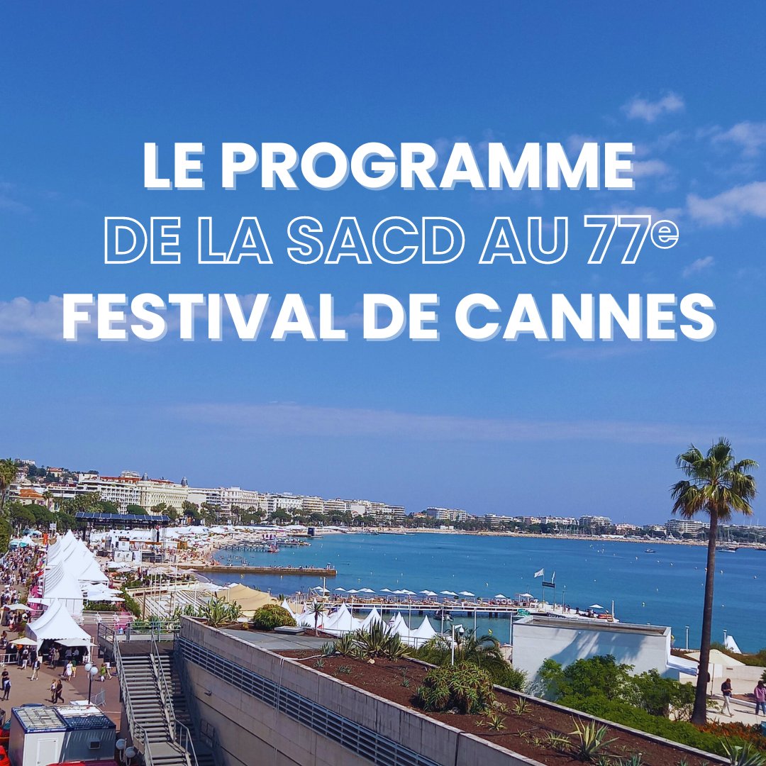 La SACD sera présente sur la Croisette du 14 au 25 mai à l'occasion du 77e Festival de #cannes pour des rencontres, débats et remises de prix. ▶️Le programme : sacd.fr/fr/la-sacd-au-…