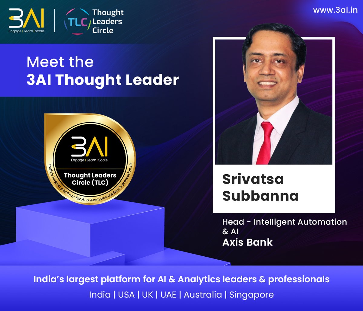Meet our eminent 3AI Thought Leader.

Srivatsa Subbanna, Head - Intelligent Automation & AI, Axis Bank

Express your interest | Visit 3aiforums.com or Write to us: tlc@3ai.in

#ai #data #dataanalytics #datascience #artificialintelligence #thoughtleadership
@DhanrajaniS
