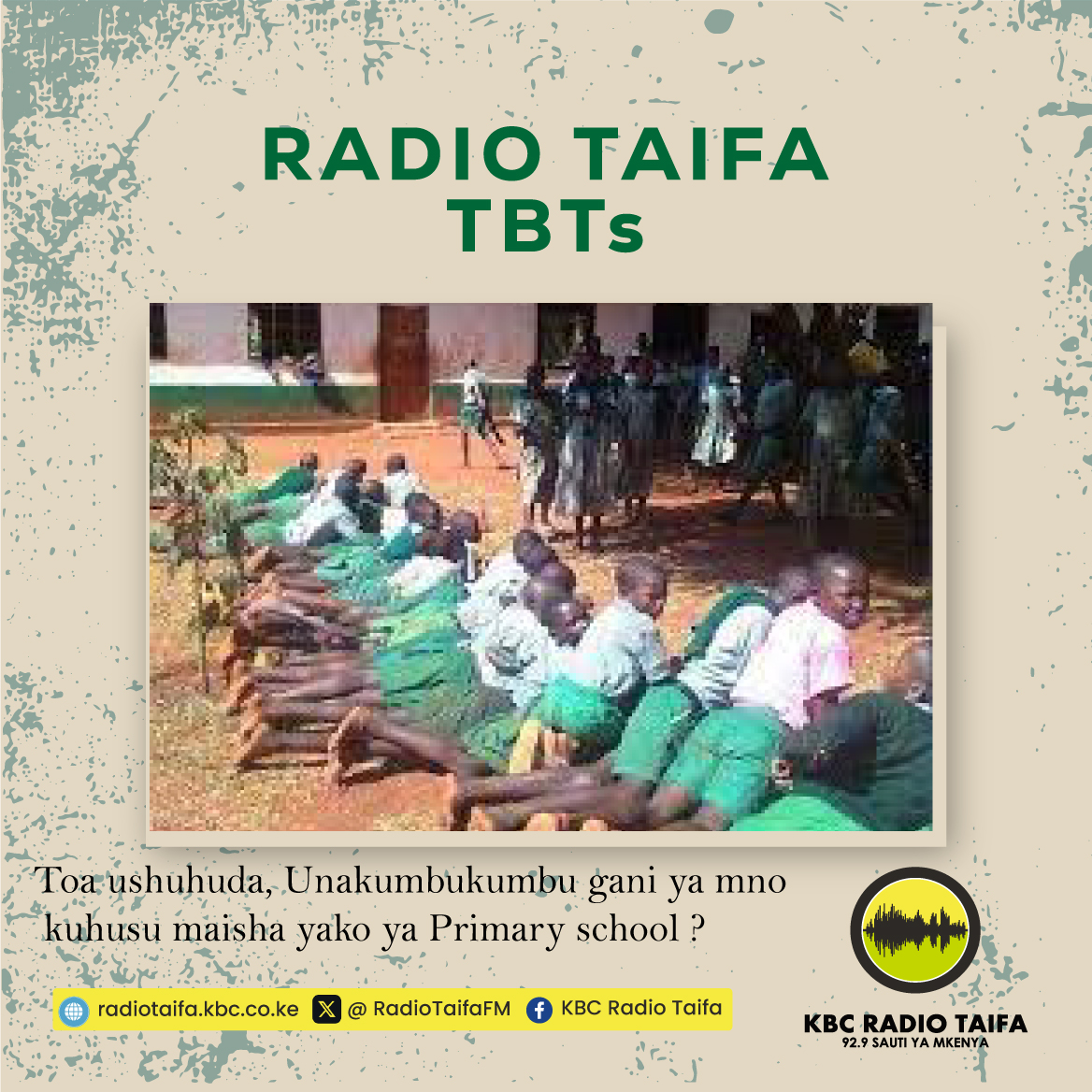 Unakumbukumbu gani ya mno kuhusu maisha yako ya Primary school 😅😅? #RadioTaifaTBTS ^FN