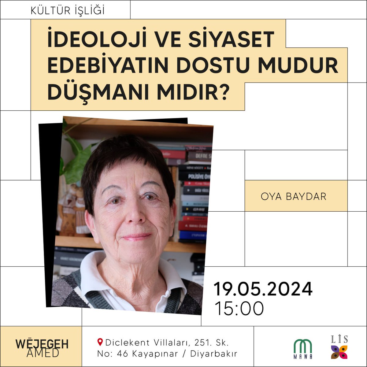 İdeoloji ve Siyaset Edebiyatın Dostu mudur Düşmanı mıdır?

🎙️ Oya Baydar @_oyabaydar 

19 Mayıs 🕖15:00
📍 Wêjegeh Amed

#kültürişliği #wêjegehamed
#mayıs #gulan