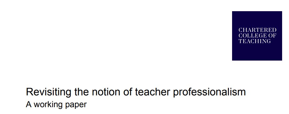 This paper, published, today by @CharteredColl, 'Revisiting the notion of teacher professionalism - A working paper' will and should be the catalyst for change. The report aims to redefine what we mean by teacher professionalism and advocates for a more aspirational vision for…