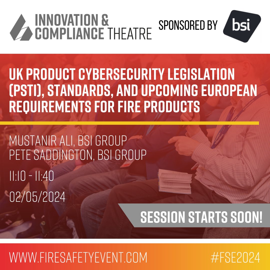 Session starts in 15 mins! 🗣️ Head over to The Innovation & Compliance Theatre sponsored by bsi, to learn about UK product cybersecurity legislation standards & upcoming European requirements for fire products. #FSE2024