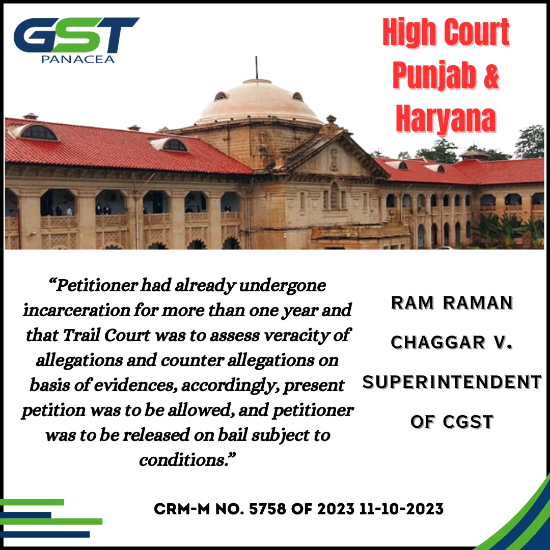 Title: Ram Raman Chaggar V. Superintendent of CGST Court: Punjab and Haryana High court Date:- 11 Oct. 2023 Citation no : CRM-M NO. 5758 OF 2023 #CGST #P&Bhighcourt #caselaw
