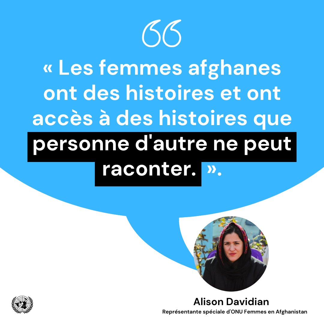 « Offrir des opportunités et des espaces où les femmes afghanes peuvent raconter leur histoire avec leurs propres mots permet de créer des archives de la résistance » - @DavidianAli, @ONUFemmes