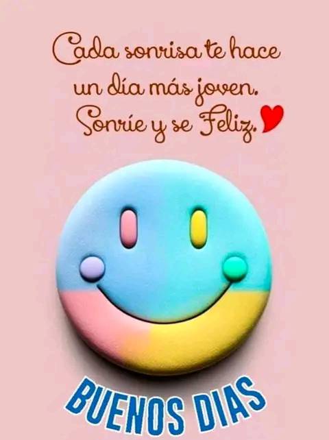 'Cada sonrisa te hace un día mas joven. Sonríe y se feliz' 'Buenos dias a todos y todas! #Shavelita #BuenosDiasATodos #BidenLevantaLasSancionesYa