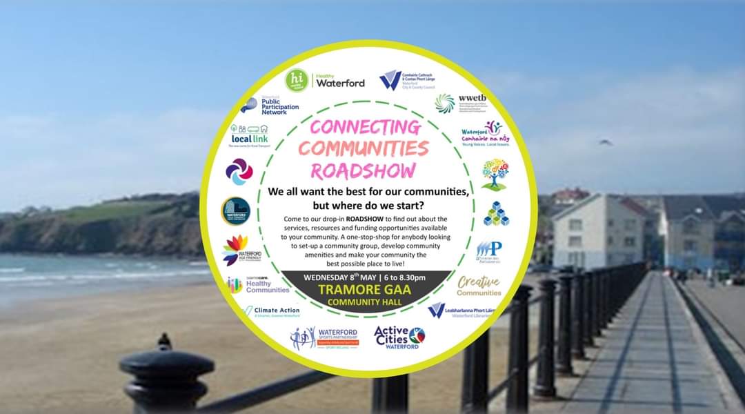 Join the Connecting Communities Roadshows in Tramore! This the last roadshow of this series and we would love to see a large turnout in the surrounding communities.Learn about the services and resources available to your community. 
Register here : shorturl.at/frzZ0