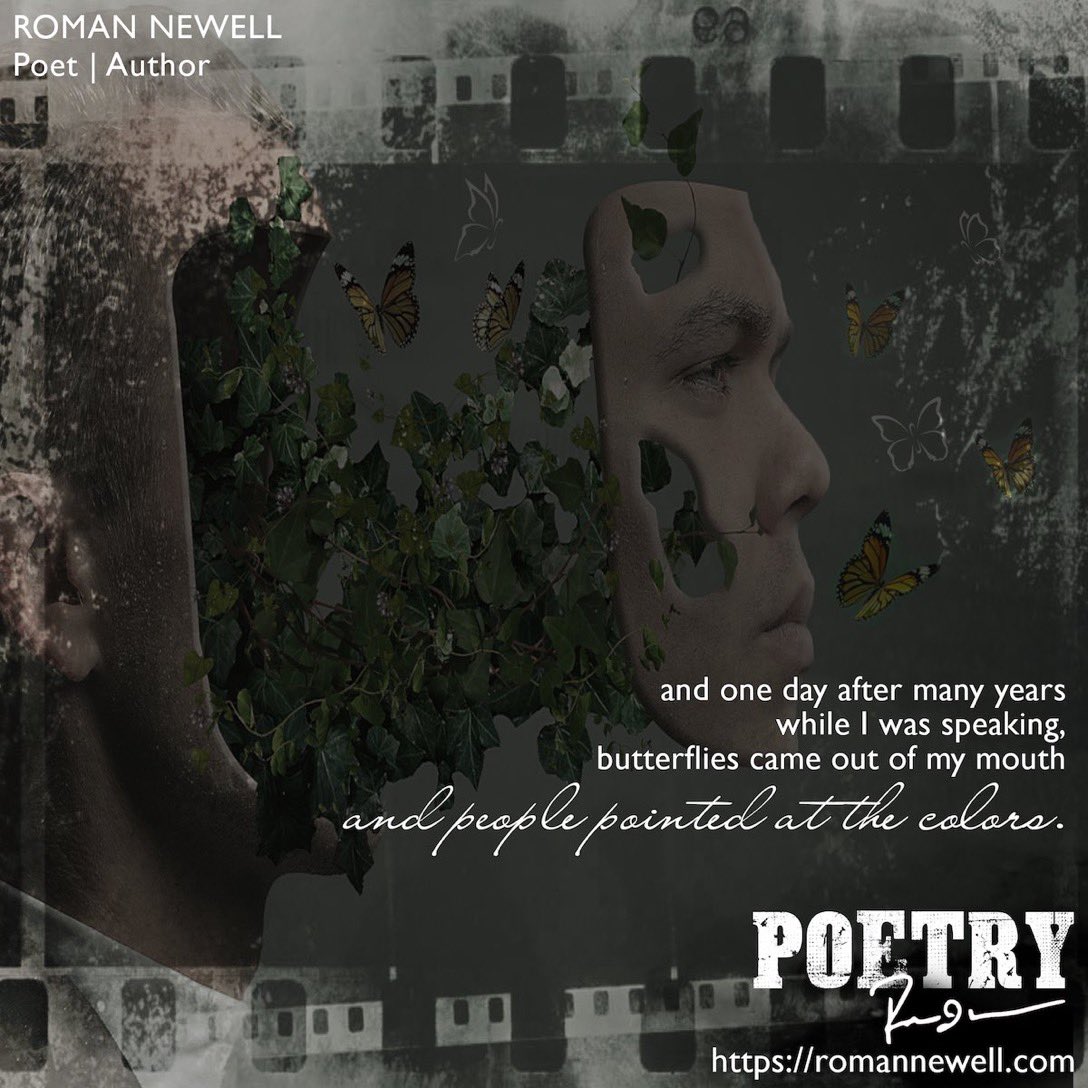 “and one day after many years
while I was speaking,
butterflies came out of my mouth
and people pointed at the colors.”
by: Roman Newell

romannewell.com

#snippet #poetry #romannewell #poetrymonth
#poetrytoread #poetrylovers #poetrycommunity
#butterflies #metamorphosis