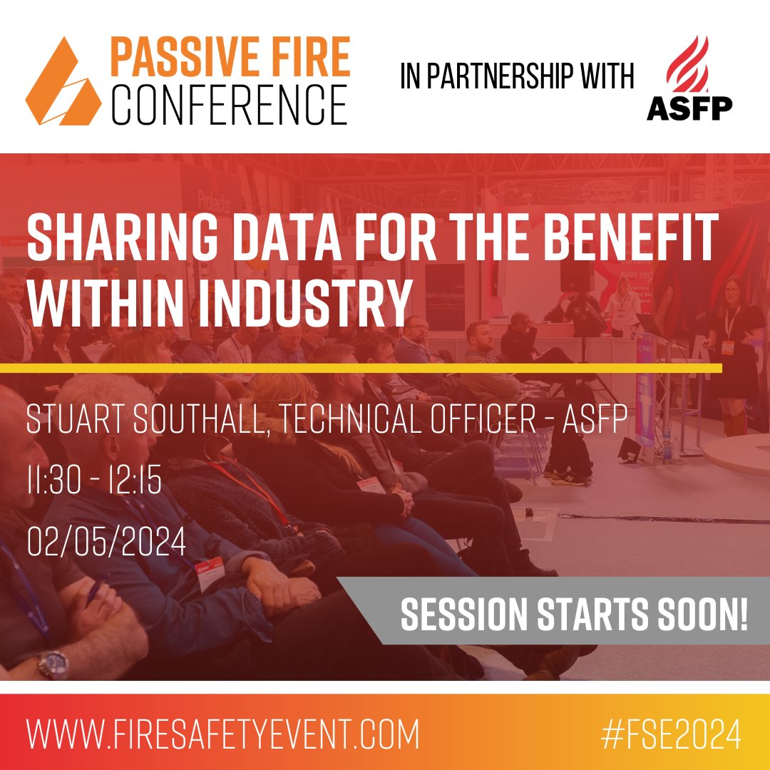 Session starts in 20 mins! 🗣️ Head over to the Passive Fire Conference in partnership with ASFP, to learn more on sharing data for the benefit within industry! #FSE2024