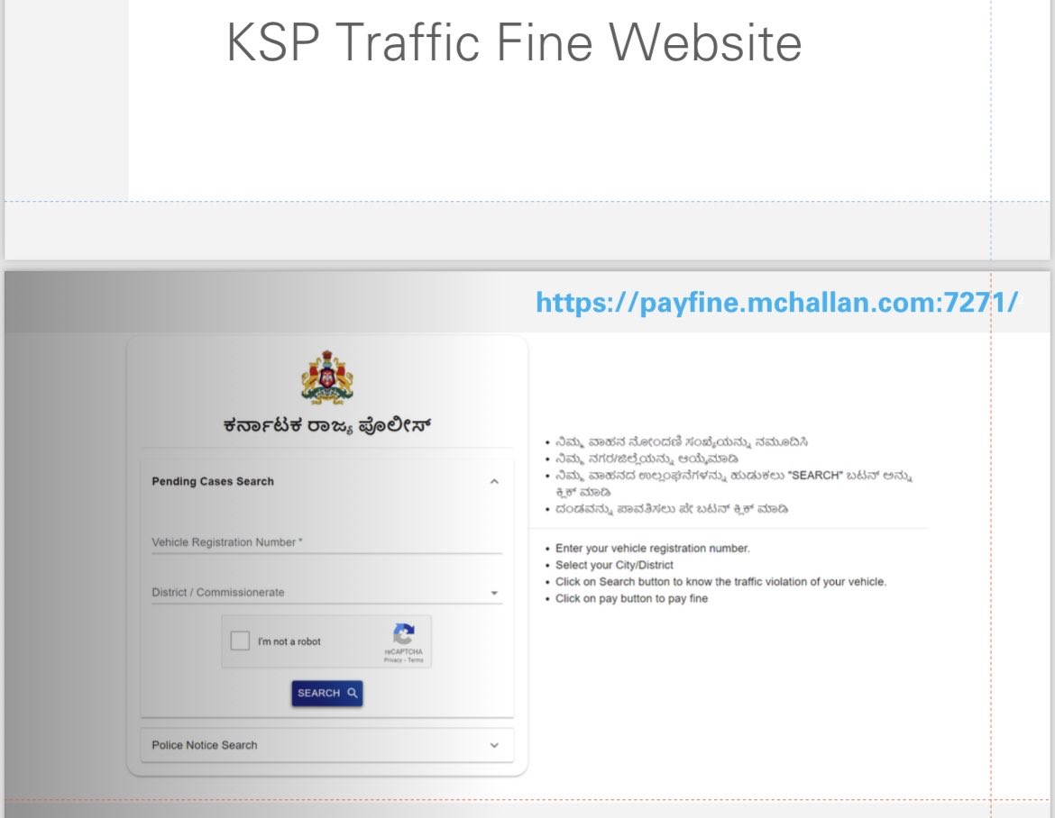 Karnataka Police has launched a website with url : payfine.mchallan.com:7271, to facilitate pending fine amount for the state except Bangalore City Citizen can check the pending fine against their vehicles too “An effort to minimise inconvenience & visit to Police Station”