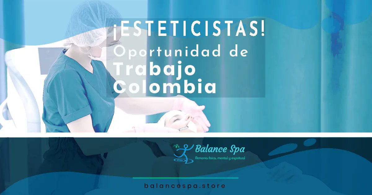 « Aquí te indicaré algunas ofertas de empleo como Esteticista en Colombia y compartiré brevemente lo que significa esta importante y necesaria profesión para el bienestar y... Origen » #BalanceSpa balancespa.store/esteticistas-o…