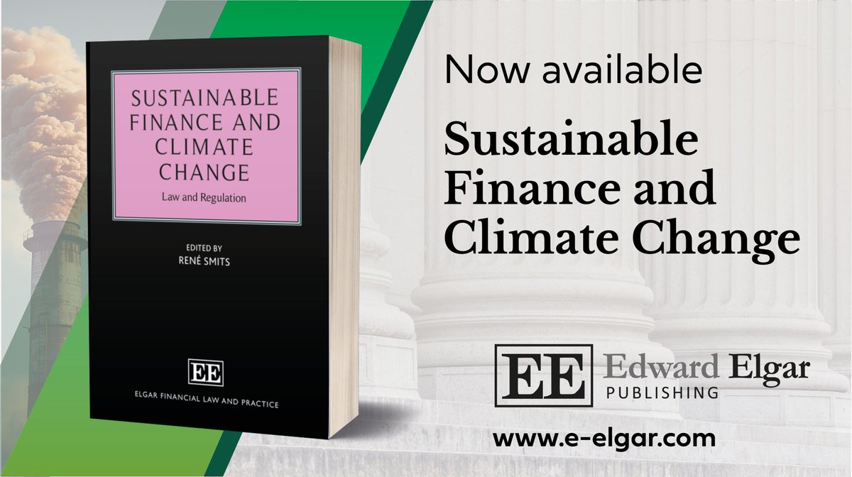 🆕 #SustainableFinance and #ClimateChange, edited by @Smits1Rene is the latest title in the Elgar Financial Law and Practice series. Expert contributors include @elisadewit @JaapWinter More information ➡️ e-elgar.com/shop/isbn/9781… 🆓 Read Chapter 1 ➡️ doi.org/10.4337/978180…