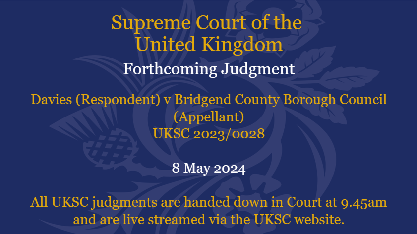 Judgment will be handed down on Wednesday 8 May in the matter of Davies (Respondent) v Bridgend County Borough Council (Appellant) UKSC 2023/0028: supremecourt.uk/cases/uksc-202…