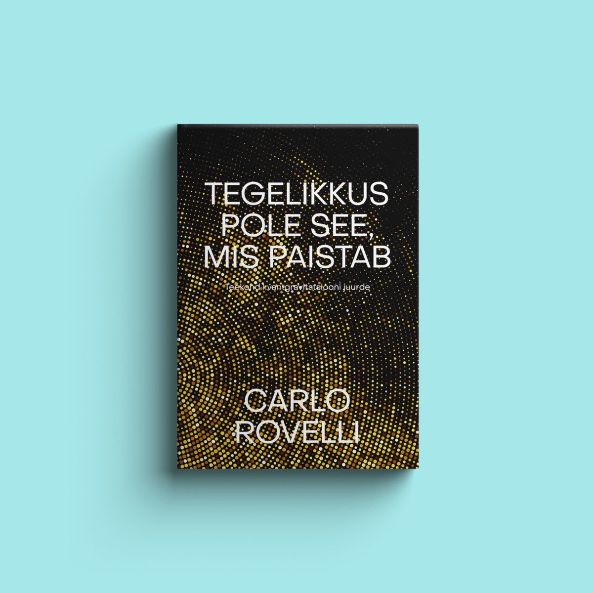 La realtà non è come ci appare, il testo fondamentale di Carlo Rovelli su tempo, spazio e materia, disponibile da oggi anche in edizione estone per i tipi di @postimehekirjastus ow.ly/lUee50RuAah