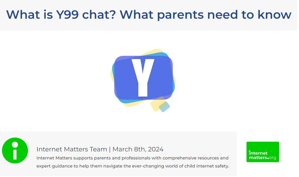 Chat site which is trending called Y99 chat📱
This shares similarities with Omegle in which you talk with strangers via text, voice & share photos & links. 
The safety features are minimal such as reporting and blocking. More info on Internet matters 🟩. 
#CyberProtect