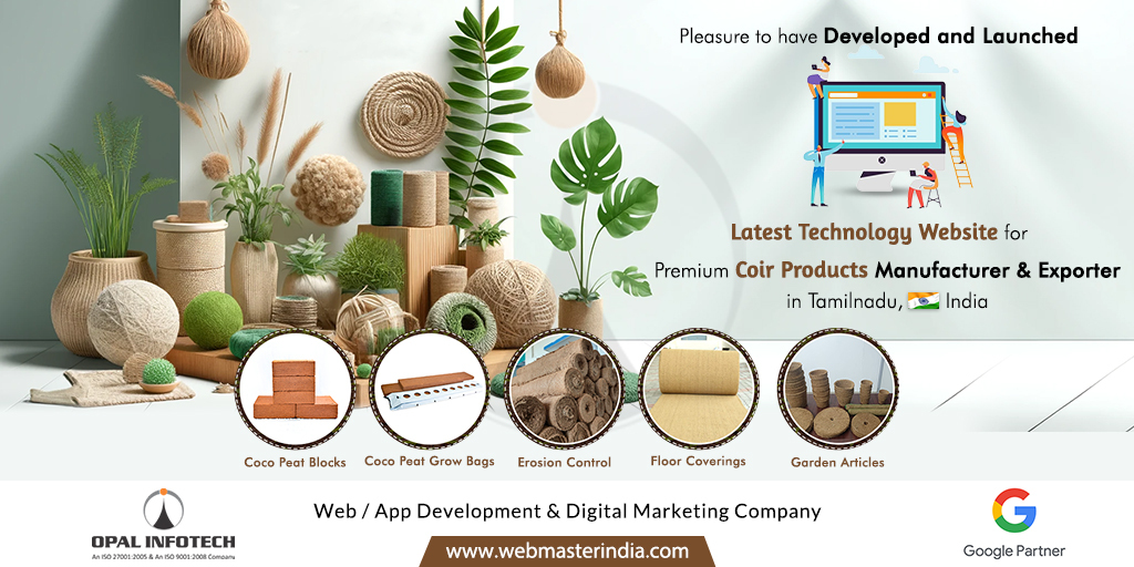 “Unlock Business Opportunities with Web Development”

Opal Infotech is pleased to developed & launched the latest technology website for a leading manufacturer & exporter of premium coir products in Tamil Nadu, India! 
Visit webmasterindia.com/web-developmen… 
#OpalInfotech #WebDevelopment