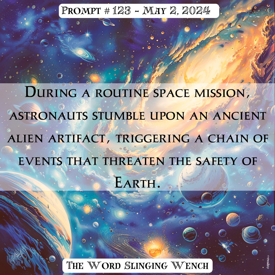 Writing Prompt #123 for 2024

During a routine space mission, astronauts stumble upon an ancient alien artifact, triggering a chain of events that threaten the safety of Earth.

Write every day!

amazon.com/stores/author/…

#thewordslingingwench #writingprompts #writeeveryday