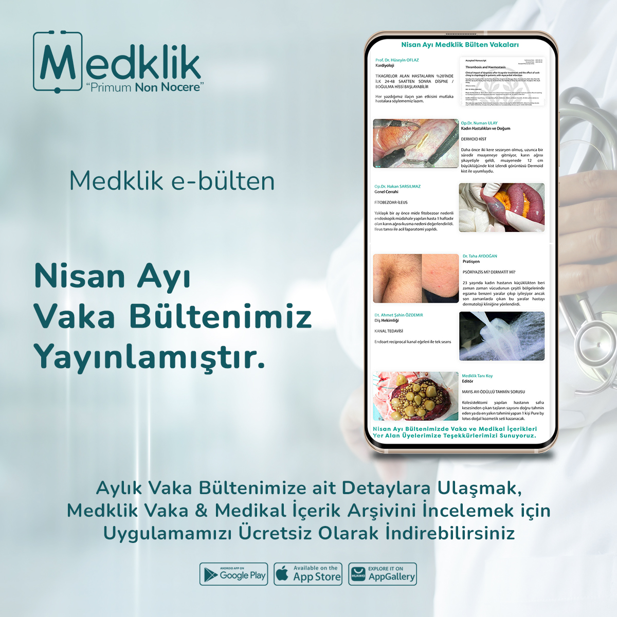 Medklik Aylık Vaka Bülteni Yayınlanmıştır.
Bültenimizde vakaları yer alan

Prof.Dr. Hüseyin OFLAZ
Op. Dr. Numan ULAY
Op. Dr. Hakan SARSILMAZ
Dr. Taha AYDOĞAN
Dt. Ahmet Şahin ÖZDEMİR
'e teşekkür ediyoruz.

Saygılarımızla,
Medklik Ekibi  

#nedenmedklik #hekim #vaka #konsültasyon