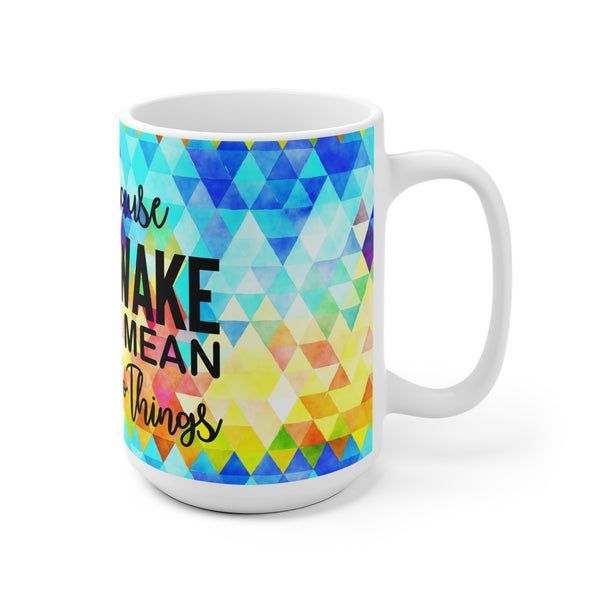 Just Because I'm Awake Coffee Mug 2-Sizes 11oz/15oz Dishwasher Microwave Safe buff.ly/3WkcQNo #bmecountdown