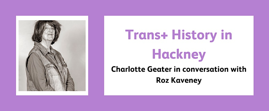 To honour the first Trans+ History Week, @hackneylibs are celebrating Hackney trans+ authors Join poet Charlotte Geater to discuss Roz Kaveney’s poetry collection The Great Good Time & activist history Thurs 23 May, 6-7:30pm Hackney Central Library FREE orlo.uk/eizsT